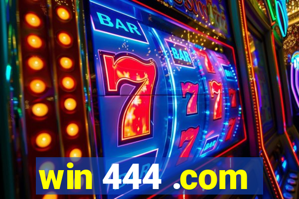 win 444 .com